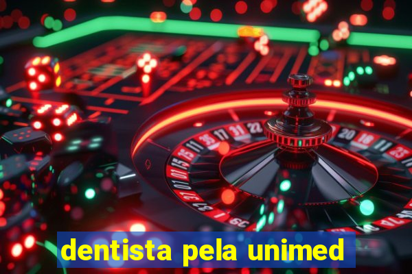 dentista pela unimed